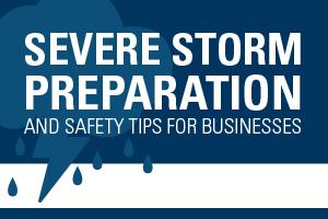 Severe storm preparation and safety tips for businesses