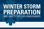 Winter storm preparation and safety tips for homeowners.