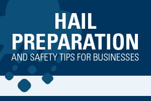 Hail preparation and safety tips for businesses | The Hanover Insurance ...